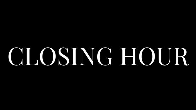 Closing Hour