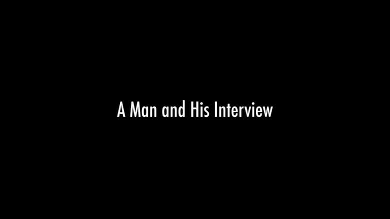 A Man and His Interview